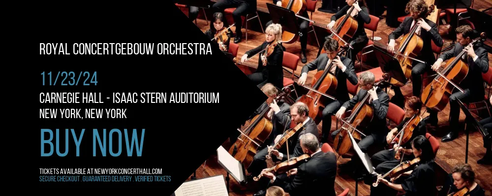 Royal Concertgebouw Orchestra at Carnegie Hall - Isaac Stern Auditorium