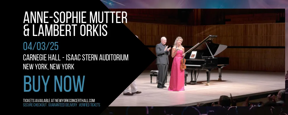 Anne-Sophie Mutter & Lambert Orkis at Carnegie Hall - Isaac Stern Auditorium